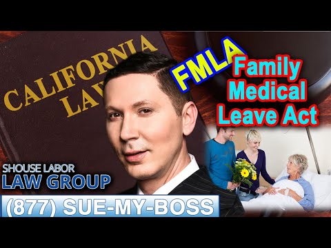 Family Medical Leave Act (FMLA) in California Labor Law -- &quot;When does it apply?&quot;