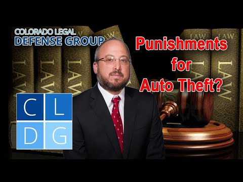 Auto Theft in Colorado -- What are the punishments? [2022 UPDATES IN DESCRIPTION]