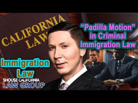 &quot;Padilla Motions&quot; (vacate a guilty plea &amp; avoid deportation)