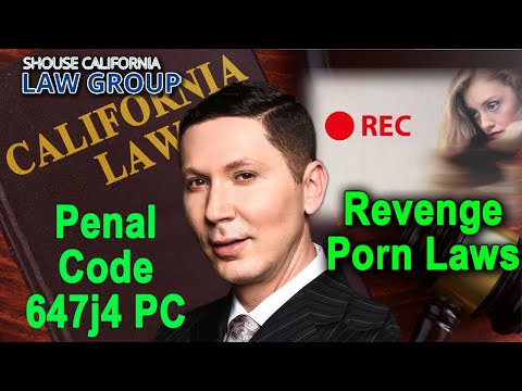 California Revenge Porn Laws – Penal Code 647(j)(4) PC