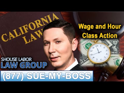 How to bring a &quot;wage and hour&quot; class action lawsuit in California