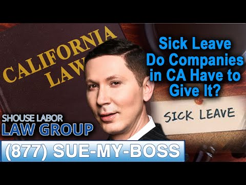 Sick leave in California -- Are employers required to give it?