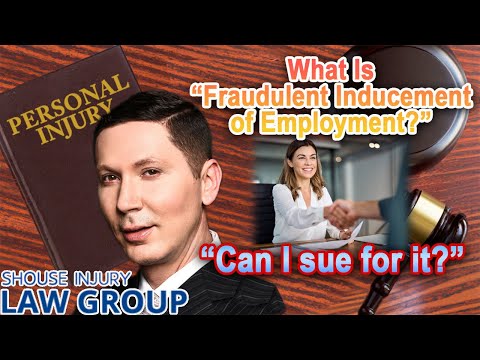 What Is &quot;Fraudulent Inducement of Employment&quot; in California? -- Explained by Top Labor Law Attorney