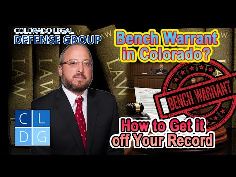 How to Clear a Bench Warrant in Colorado -- Top Criminal Defense Attorney Explains