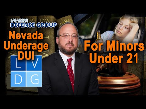 What if I&#039;m arrested for underage (under 21) DUI in Nevada?