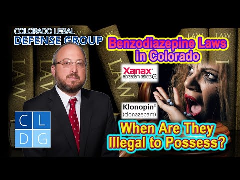 When Are Benzodiazepines Illegal in Colorado? -- Xanax / Ativan / Klonopin Laws Explained