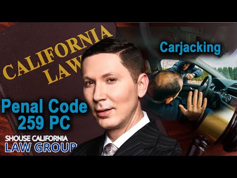 Carjacking Law in California - Penal Code 215 PC