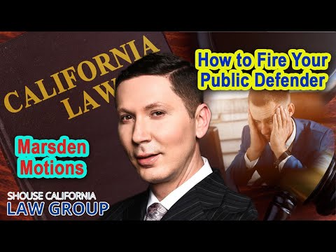 Marsden Motions -- How to Fire Your Public Defender