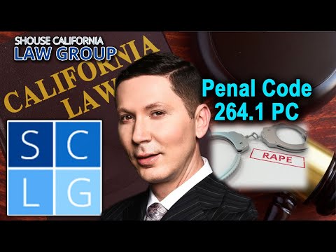Penal Code 264.1 PC - The crime of &quot;rape in concert&quot; explained