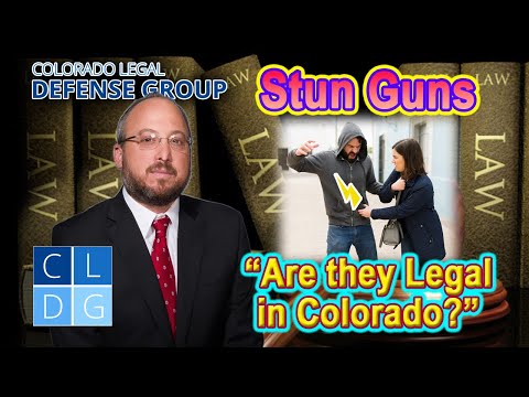 Are &quot;Stun Guns&quot; LEGAL in Colorado? - Top Defense Lawyer Explains When Stun Gun Possession Is a Crime