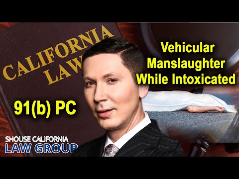The crime of vehicular manslaughter while intoxicated under California Penal Code 191(b) PC