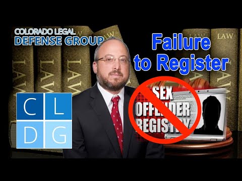 Crime of Failure to Register as a Sex Offender in Colorado [2022 UPDATES IN DESCRIPTION]