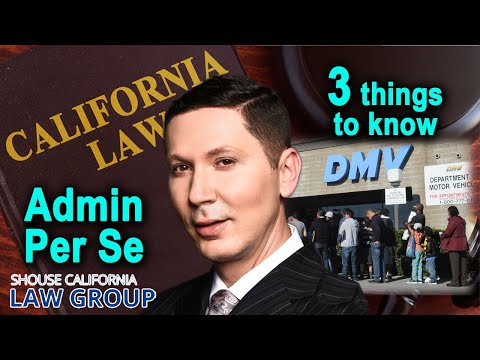 3 things to know about &quot;administrative per se&quot; in California DUI law