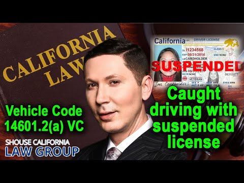 Vehicle Code 14601.2(a) VC - Driving with a Suspended License Because of DUI
