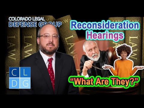 Reconsideration hearings in Colorado - 35(b) proceeding