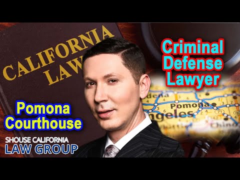 Pomona Courthouse Criminal Defense Lawyer
