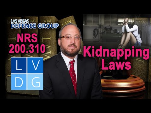 What is the legal definition of &quot;kidnapping&quot; in Nevada? Law &amp; penalties (NRS 200.310)