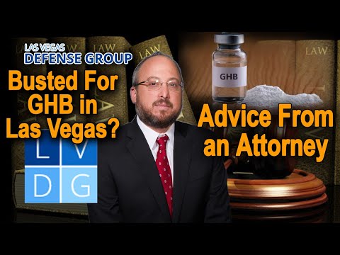 Penalties if busted for GHB in Las Vegas? Advice from an attorney