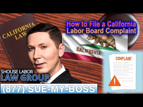 How to File a California Labor Board Complaint — Shouse Labor Law Group