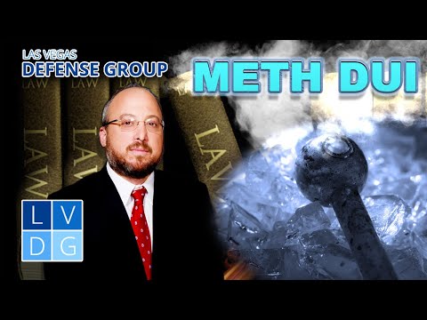 DUI of Methamphetamine in Nevada – 3 things to know