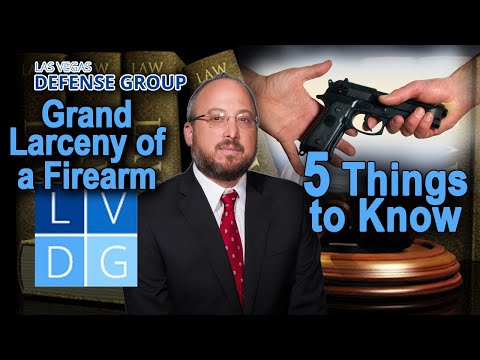 Grand Larceny of a Firearm in Nevada -- 5 Things to Know
