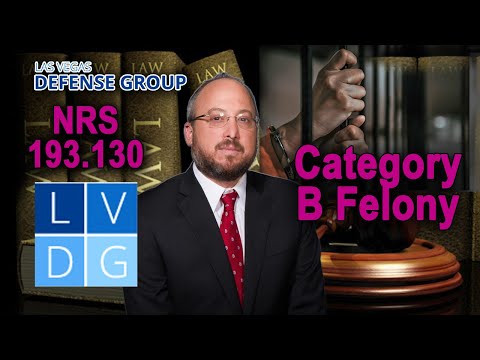 What is a category &quot;B&quot; felony in Nevada?