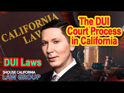 The DUI Court Process in California