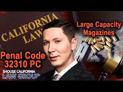 Are &quot;large capacity magazines&quot; legal in California? (Penal Code 32310)
