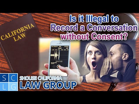 Is it illegal to record someone&#039;s conversation in California?