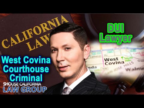 West Covina Courthouse Criminal / DUI Lawyer
