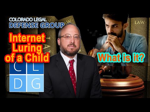 LEGAL ANALYSIS -- The Crime of &quot;Internet Luring of a Child&quot; What is it?
