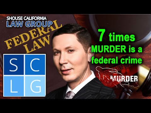 When is murder a federal crime? 7 common scenarios