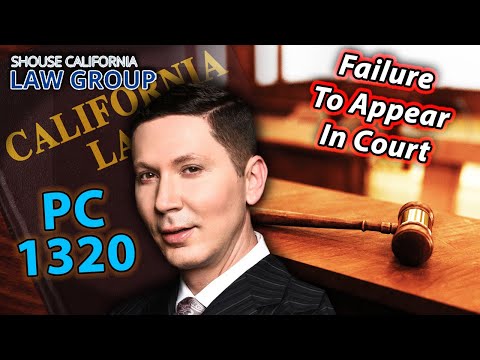 What Happens if I &quot;fail to appear&quot; in Court? (Penal Code 1320 PC &amp; 1320.5 PC)
