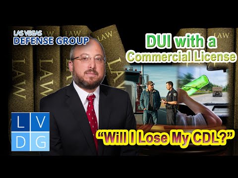 DUI with a Commercial License in Nevada? -- DUI Defense Lawyer Explains the Penalties for a CDL DUI