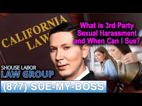 Third-Party Sexual Harassment -- What is it? And when can I sue?