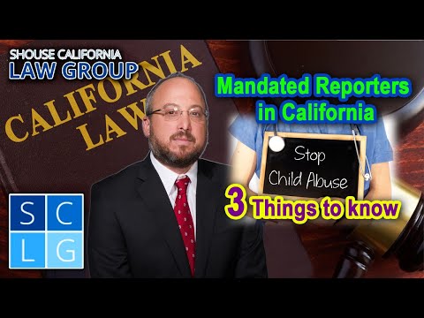 Who are required &quot;Mandatory Reporters&quot; in California?