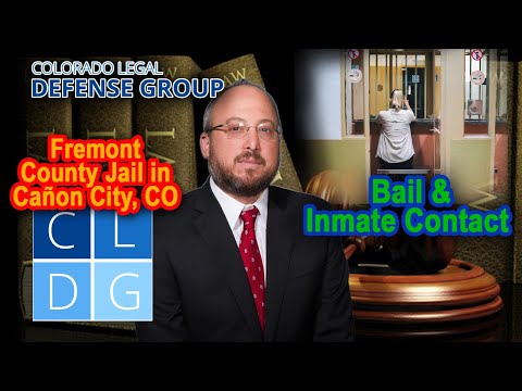 Fremont County Jail in Cañon City, Colorado Part I: Bail and Inmate Contact