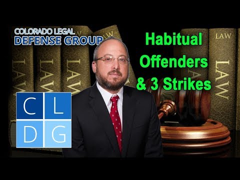 Habitual Offender (3 Strikes) Laws and Penalties in Colorado