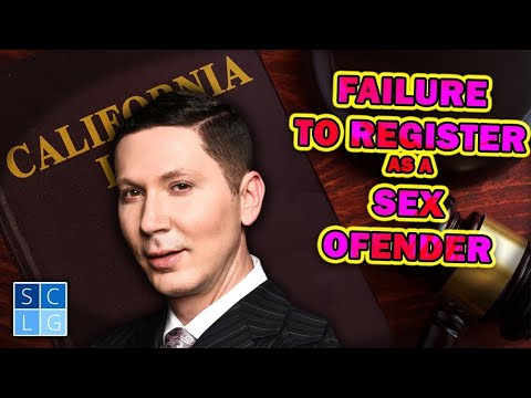 Penal Code 290 PC – The crime of &quot;failure to register as a sex offender&quot; LEGAL ANALYSIS