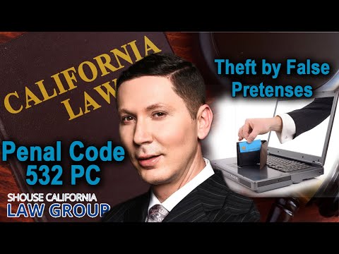532 PC â âTheft by False Pretensesâ â California Law