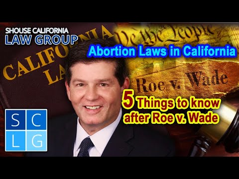 Abortion Laws in California: 5 Things to Know After Roe v. Wade