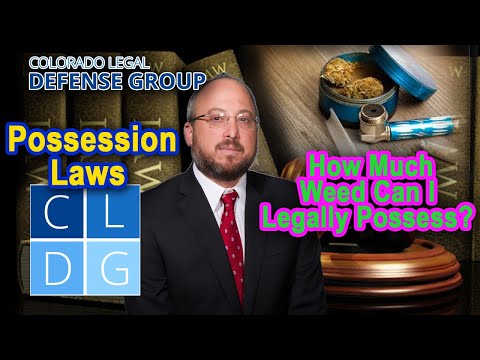 LEGAL ANALYSIS Colorado marijuana possession laws – &quot;How much weed can I legally possess?&quot;
