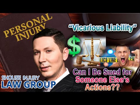 What Is &quot;Vicarious Liability&quot; in California Personal Injury Cases? -- Top Injury Lawyer Explains