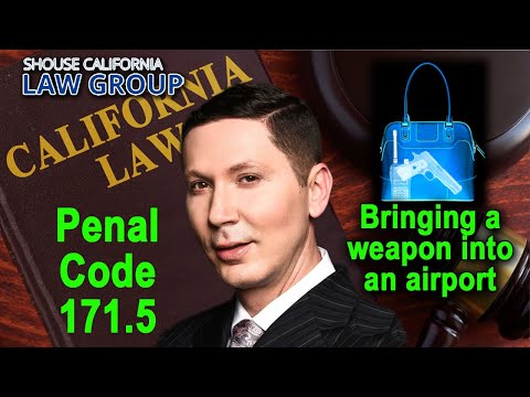 Penal Code 171.5 -- Bringing a weapon into an airport
