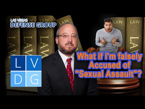 What if I am falsely accused of &quot;sexual assault&quot; in Nevada?