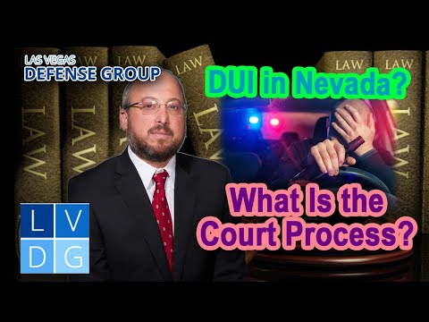 What Happens After a Nevada DUI Arrest? Navigating the Court Process