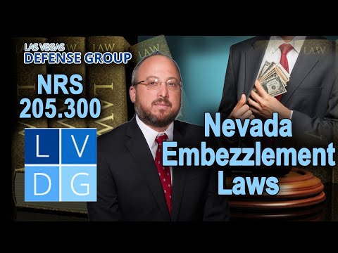 Busted for &quot;embezzlement&quot; in Nevada? Advice from a former prosecutor. (UPDATED LAW IN DESCRIPTION)