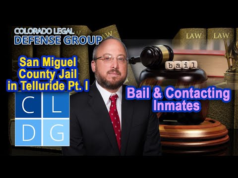 San Miguel County Jail in Telluride Part I: Bail and Contacting Inmates