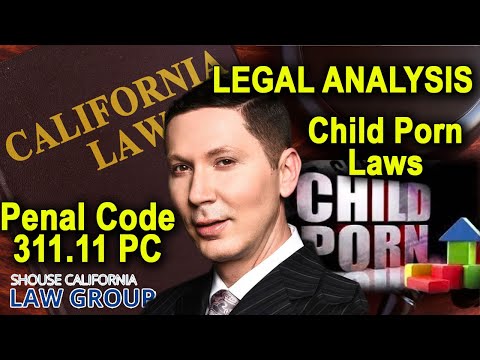Penal Code 311 PC - California Child Pornography Laws