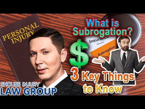 3 Key Things to Know About Subrogation Laws in California -- Explained by Top Injury Attorney